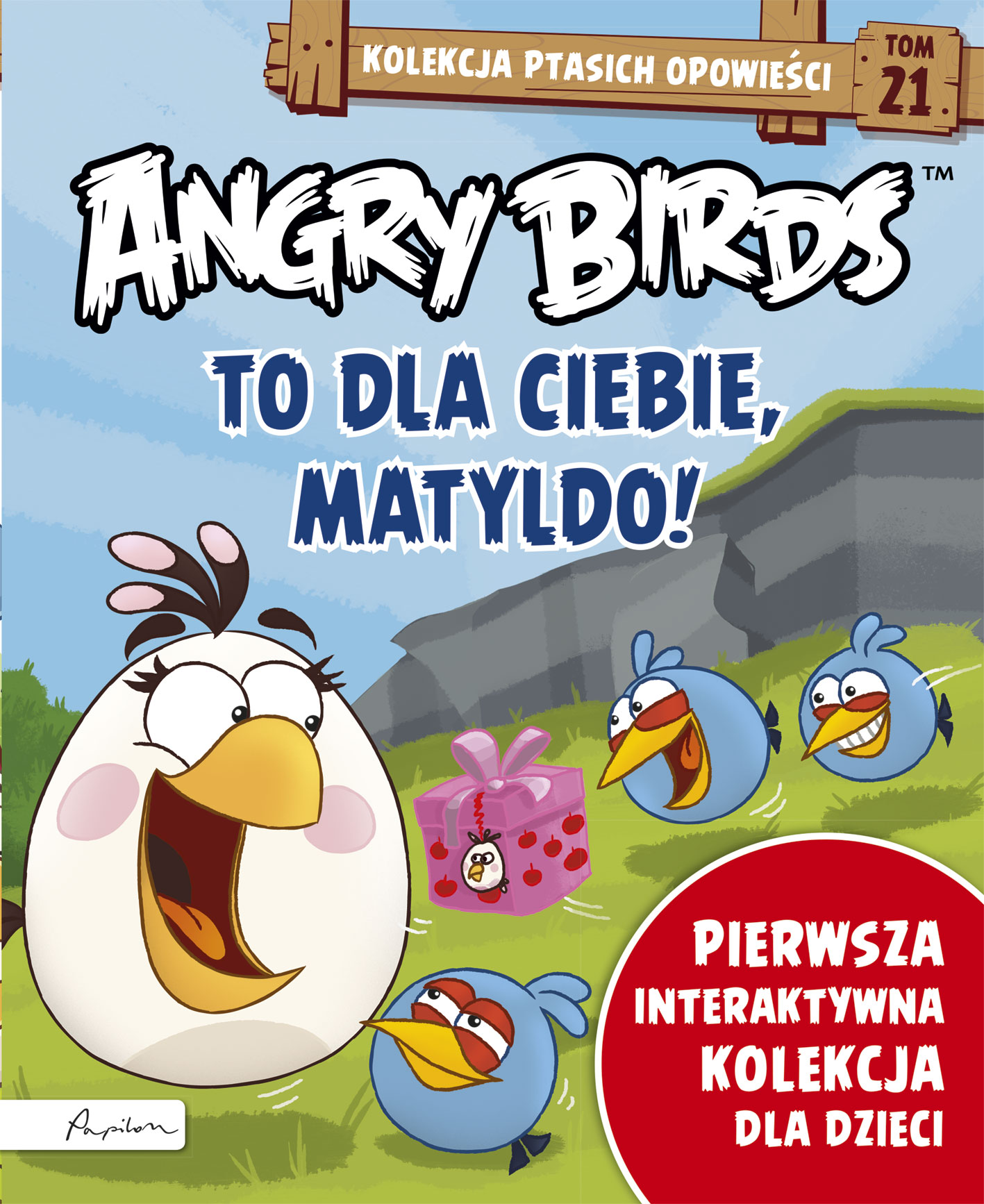 Angry Birds. Kolekcja ptasich opowieści 21. To dla ciebie, Matyldo!