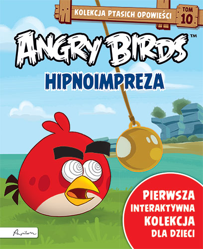 Angry Birds. Kolekcja ptasich opowieści 10. Hipnoimpreza