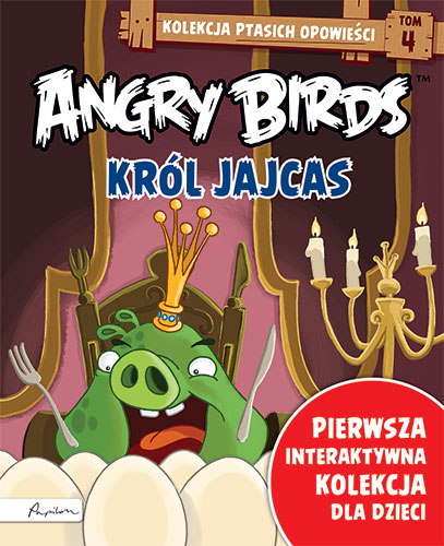 Angry Birds. Kolekcja ptasich opowieści 4. Król Jajca 